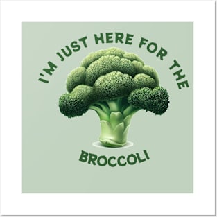 Here for the broccoli Posters and Art